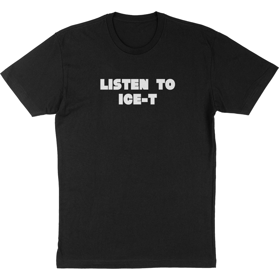 Ice T "Listen To" T-Shirt