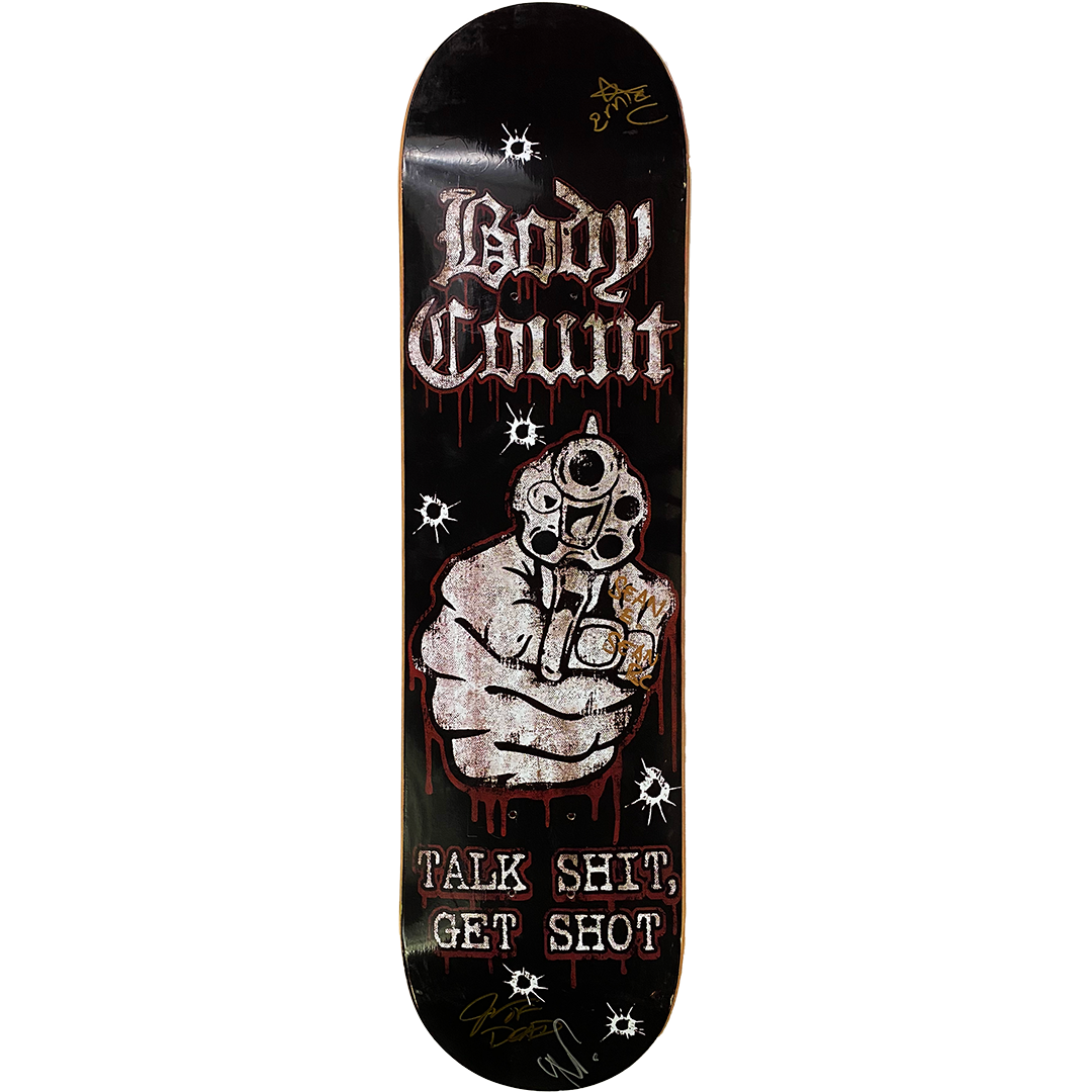 Body Count "Talk Shit Get Shot" AUTOGRAPHED Limited Edition Skate Deck