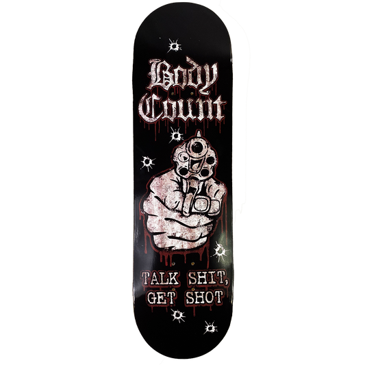 Body Count "Talk Shit Get Shot" Limited Edition Skate Deck