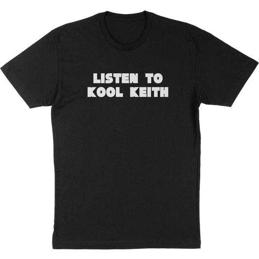 Kool Keith "Listen To" T-Shirt