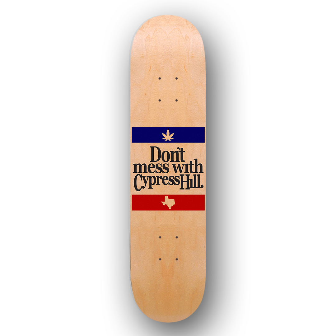Cypress Hill "Don't Mess With CH" Limited Edition Skate Deck